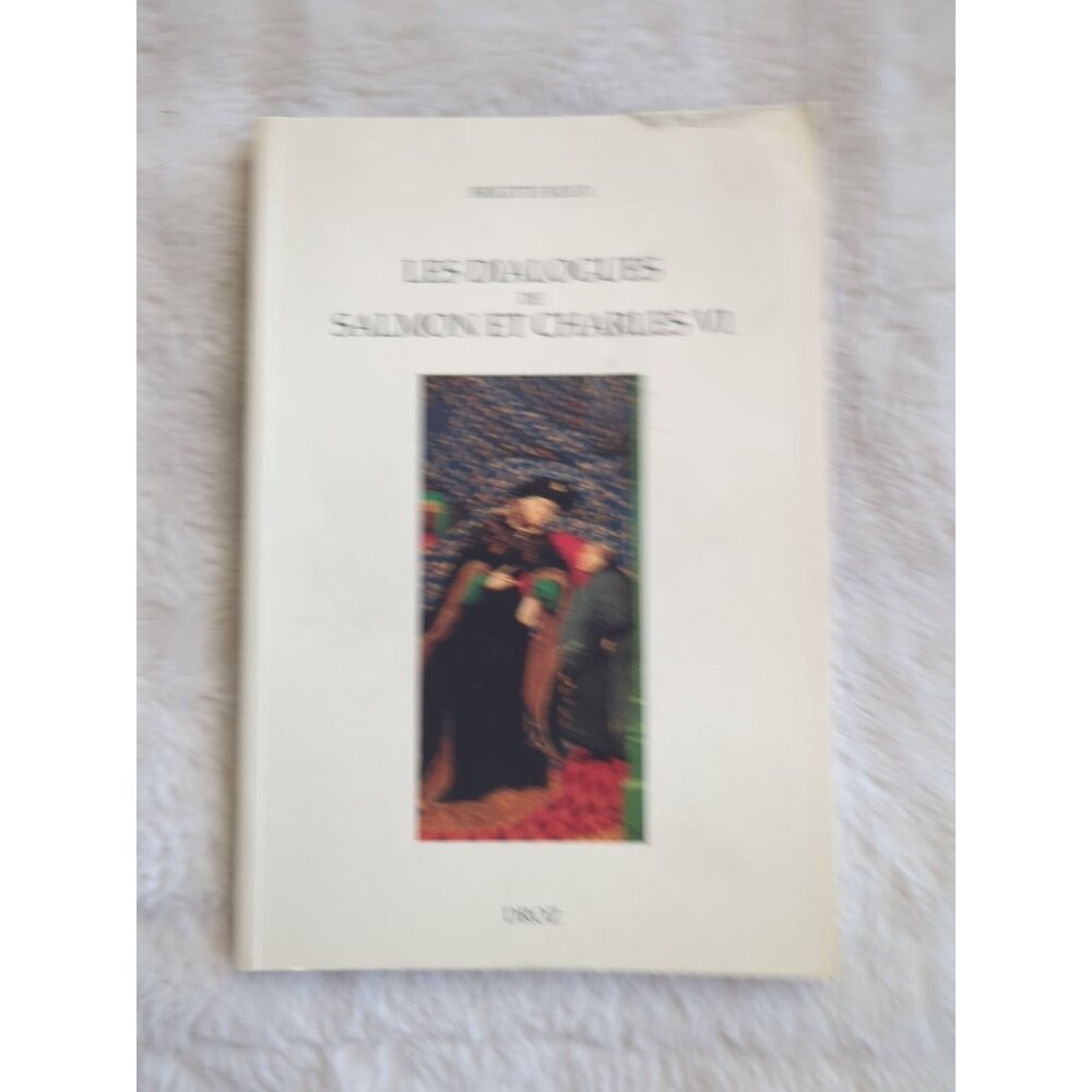 Les Dialogues De Salmon Et Charles VI Brigitte Roux Droz SC 1998 Vtg Vol 52